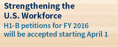 USCIS Will Accept H-1B Petitions for Fiscal Year 2016 Beginning April 1, 2015