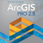 Getting to Know ArcGIS Pro 2.8 